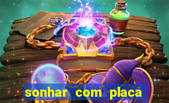 sonhar com placa de carro